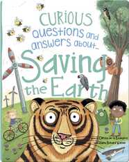Curious Questions and Answers About... Saving the Earth