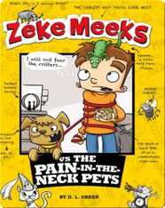 Zeke Meeks vs the Pain-in-the-Neck Pets