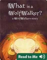 WolfWalker Readers: What Is a WolfWalker?