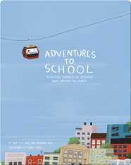 Adventures to School