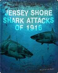Surviving History: Jersey Shore Shark Attacks of 1916