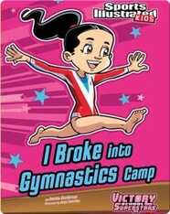 I Broke into Gymnastics Camp