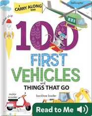 100 First Vehicles and Things That Go
