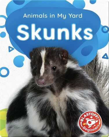 Animals in My Yard: Skunks book