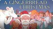 Holiday Classics: A Gingerbread Christmas