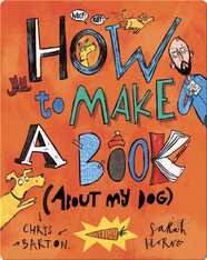 How to Make a Book (about My Dog)