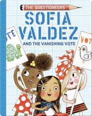 The Questioneers Book 4: Sofia Valdez and the Vanishing Vote