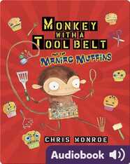Monkey with a Tool Belt and the Maniac Muffins