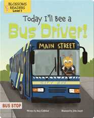 Today I'll Bee a Bus Driver!