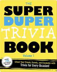 The Super Duper Trivia Book Volume 1