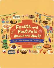 Feasts and Festivals Around the World: From Lunar New Year to Christmas