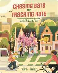 Chasing Bats and Tracking Rats: Urban Ecology, Community Science, and How We Share Our Cities