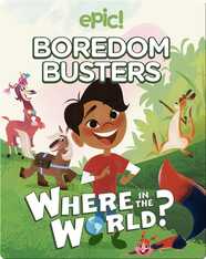 Epic Boredom Busters: Where in the World?