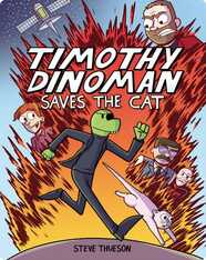 Timothy Dinoman Saves the Cat: Book 1