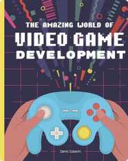 The Amazing World of Video Game Development