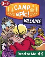 Camp Epic! Villains Book 2: And You Call Yourselves Villains...