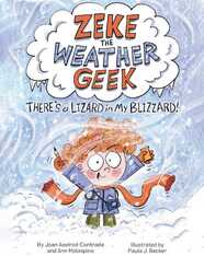 Zeke the Weather Geek: There's a Lizard in My Blizzard