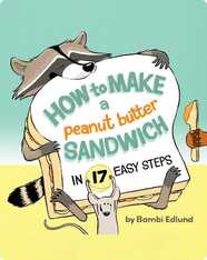How to Make a Peanut Butter Sandwich in 17 Easy Steps