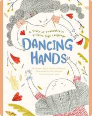 Dancing Hands: A Story of Friendship in Filipino Sign Language