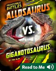 Prehistoric Battles: Allosaurus vs. Giganotosaurus