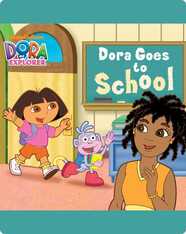 Dora the Explorer: Dora Goes to School