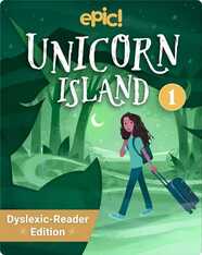 Unicorn Island, Dyslexic Reader Edition: Book 1