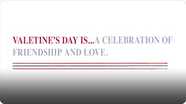 Valentine's Day Is...