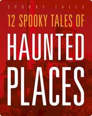 12 Spooky Tales of Haunted Places