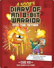 A Noob’s Diary of an 8-Bit Warrior: Into the Nether
