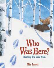 Who Was Here?: Discovering Wild Animal Tracks
