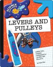 Science Explorer: Levers And Pulleys