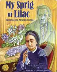 My Sprig of Lilac: Remembering Abraham Lincoln