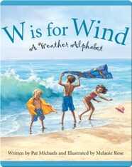 W is for Wind: A Weather Alphabet