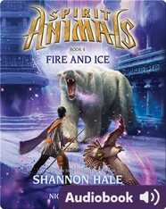 Spirit Animals #4: Fire and Ice
