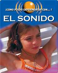¿Como puedo experimentar con el sonido? (How Can I Experiment with Sound)