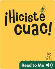 ¡Hiciste cuac!