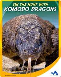 On the Hunt With Komodo Dragons book
