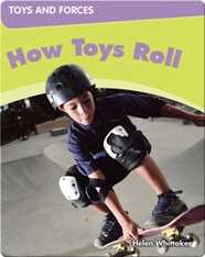 How Toys Roll