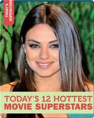Today's 12 Hottest Movie Superstars