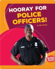 Hooray for Police Officers!