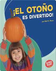 ¡El otoño es divertido! (Fall Is Fun!)