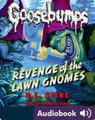 Classic Goosebumps #19: Revenge of the Lawn Gnomes
