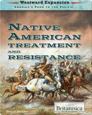 Native American Treatment and Resistance (Westward Expansion)