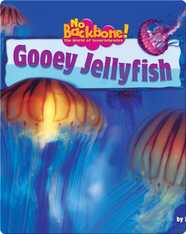 Gooey Jellyfish
