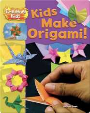 Kids Make Origami!