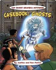 Casebook: Ghosts and Poltergeists
