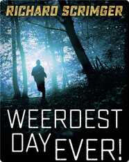 Weerdest Day Ever!