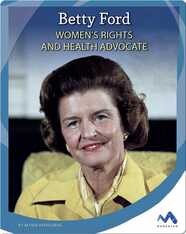 Betty Ford: Women's Rights and Health Advocate