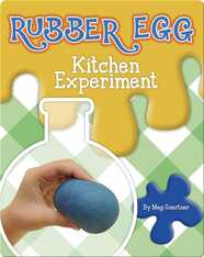 Rubber Egg Kitchen Experiment