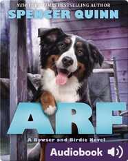 Arf: A Bowser and Birdie Novel